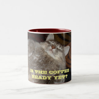 IS THE COFFEE READY YET? Two-Tone COFFEE MUG