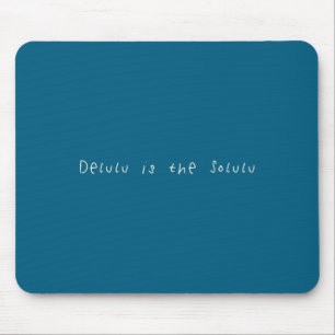 Is The Delulu Solulu Premium Tri Blend Mouse Pad