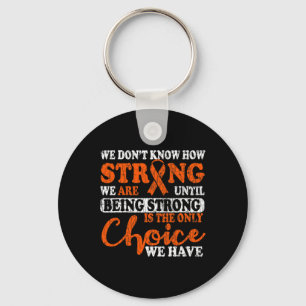 Is The Only Choice Leukaemia Awareness Graphic 1 Key Ring