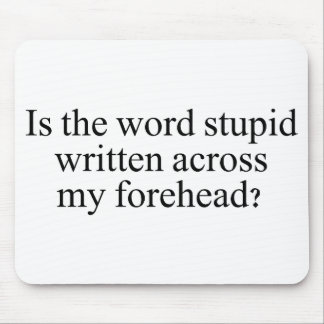Is the Word Stupid Written Judge Mousepad
