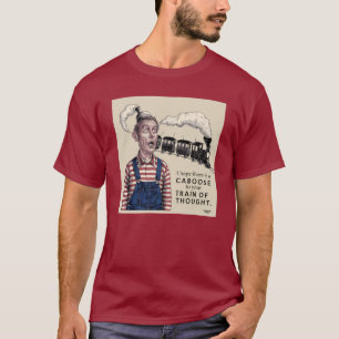 Is there a caboose to your train of thought? T-Shirt