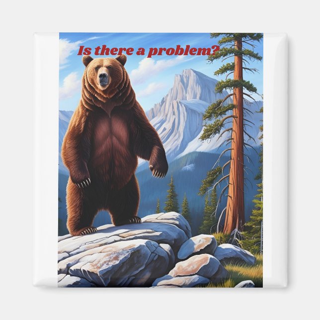 Is There a Problem? – Grizzly Wilderness  Magnet (Front)