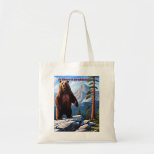Is There a Problem? – Grizzly Wilderness Tote Bag