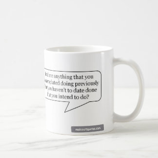 Is there anything that you contemplated doing? coffee mug