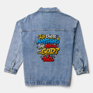Is there anything too hard for God? No Denim Jacket
