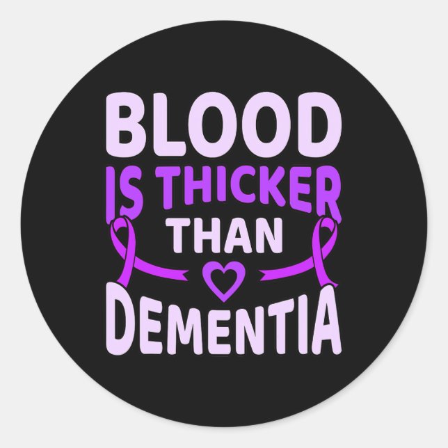 Is Thicker Than Dementia Alzheimerheimer's Awarene Classic Round Sticker (Front)