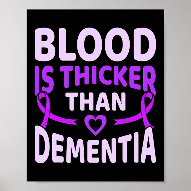 Is Thicker Than Dementia Alzheimerheimer's Awarene Poster (Front)