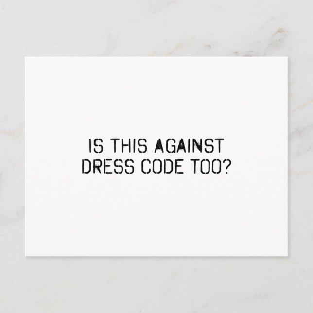Is this against dress code too postcard (Front)