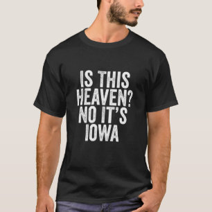 Is This Heaven, No It’S Iowa Baseball - Iowa Art, T-Shirt