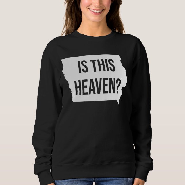Is This Heaven Sweatshirt (Front)