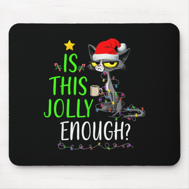 Is This Jolly Enough Black Cat Merry Christmas Tre Mouse Pad (Front)