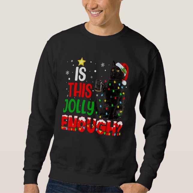 Is This Jolly Enough Black Cat Merry Christmas Tre Sweatshirt (Front)