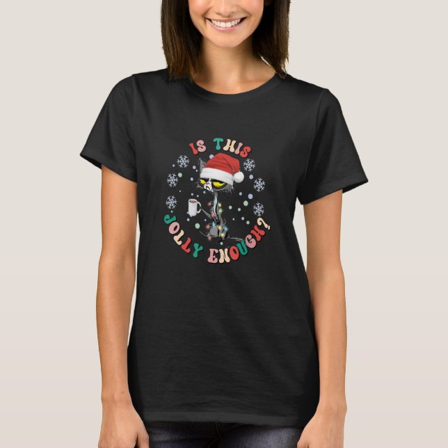 Is This Jolly Enough Black Cat Merry Christmas Tre T-Shirt (Front)