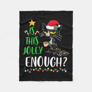 Is This Jolly Enough Black Cat Merry Christmas Xma Fleece Blanket