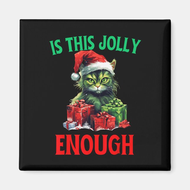 Is This Jolly Enough Catmas Cat Christmas Ugly Xma Magnet (Front)