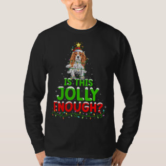 Is This Jolly Enough Cavalier King Charles Spaniel T-Shirt