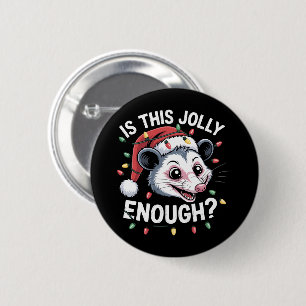 Is This Jolly Enough? Christmas Opossum Sarcastic 6 Cm Round Badge