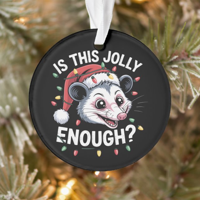 Is This Jolly Enough? Christmas Opossum Sarcastic Ornament (Tree)