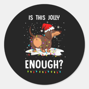 Is This Jolly Enough Dachshund Merry 2021 Classic Round Sticker