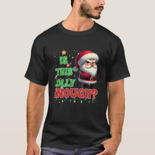 Is This Jolly Enough Fun Santa Claus Pajama Christ T-Shirt