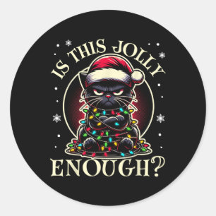Is This Jolly Enough Funny Black Cat Christmas Tre Classic Round Sticker