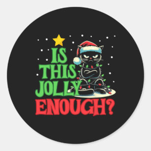 Is This Jolly Enough Funny Black Cat Christmas Tre Classic Round Sticker