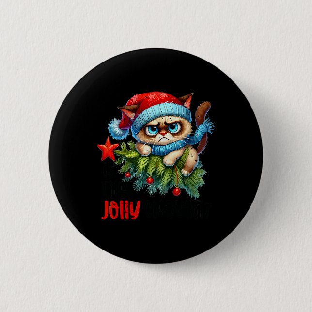 Is This Jolly Enough Funny Cat Christmas Sarcastic 6 Cm Round Badge (Front)