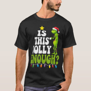 Is This Jolly Enough Green Merry Christmas Tree Li T-Shirt