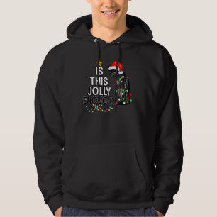 Is This Jolly Enough Noel Black Cat Merry Christma Hoodie