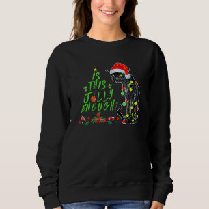 Is This Jolly Enough Noel Black Cat Merry Christma Sweatshirt