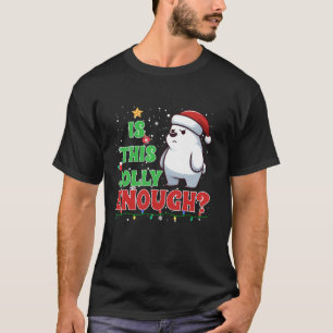 Is This Jolly Enough Polar Bear Santa Hat Christma T-Shirt