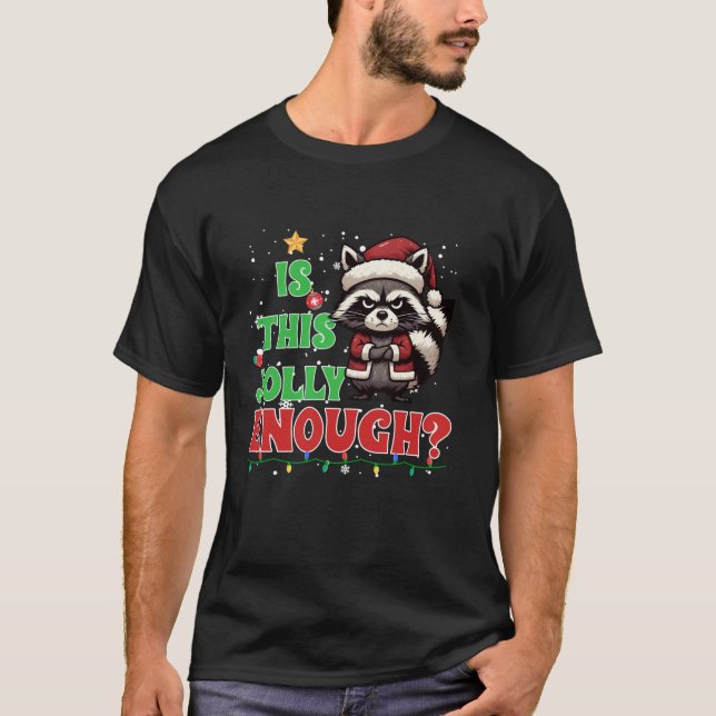 Is This Jolly Enough Racoon Santa Pajama Christma T-Shirt (Front)