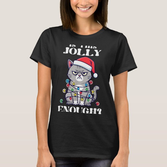 Is This Jolly Enough Tangled Christmas Cat  T-Shirt (Front)
