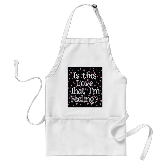 Is This Love That I'm Feeling? Apron (Front)