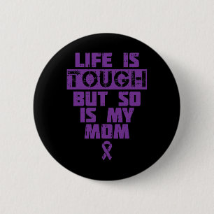 Is Tough So Is My Mum Alzheimerheimer Disease Supp 6 Cm Round Badge