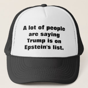 Is Trump on Epstein's list? Trucker Hat