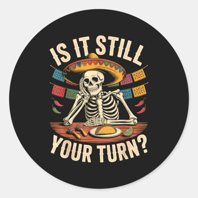 Is turn cool skeleton cinco de mayo quote meme classic round sticker (Front)