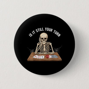 is Turn Skeleton Card Gamer Funny Board Gaming 6 Cm Round Badge