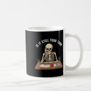 is Turn Skeleton Card Gamer Funny Board Gaming Coffee Mug