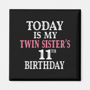 Is Twin Sisters 11th Birthday Party 11 Years Old Magnet