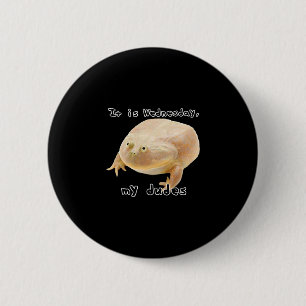 Is wednesday dudes funny edgy frog meme 6 cm round badge