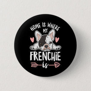 Is Where My Frenchie Is Quote For A Frenchie Owner 6 Cm Round Badge