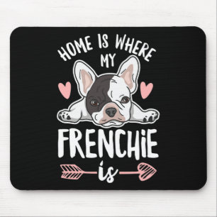 Is Where My Frenchie Is Quote For A Frenchie Owner Mouse Pad