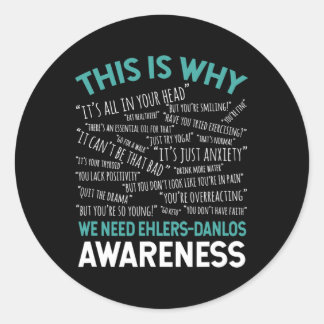 Is Why We Need Ehlers-danlos Syndrome Awareness  Classic Round Sticker