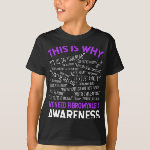 Is Why We Need Fibromyalgia Awareness  T-Shirt