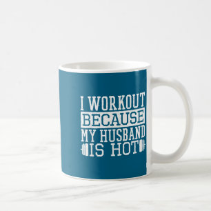 Is Workout Because Husband Women's Fitness Coffee Mug