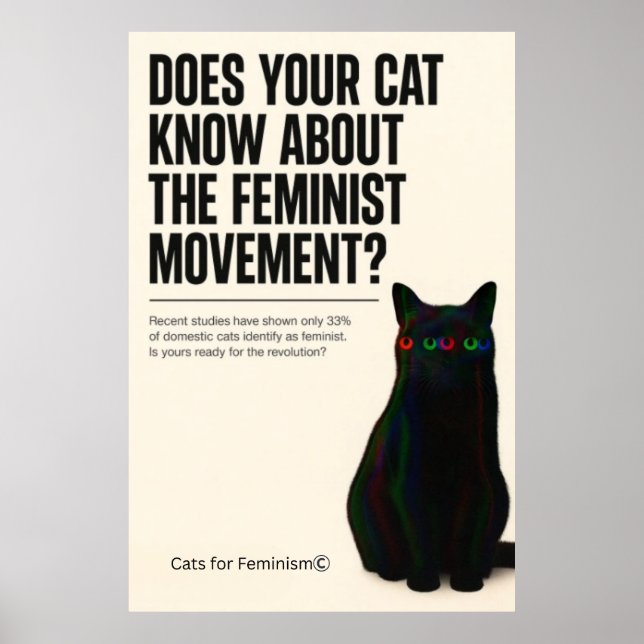 Is Your Cat Ready for the Feminist Movement? Poster (Front)