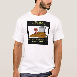 isaac newton joke T-Shirt