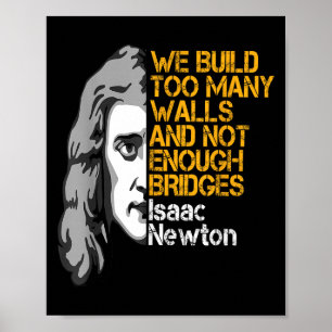Isaac Newton Walls And Bridges Inspirational Quote Poster