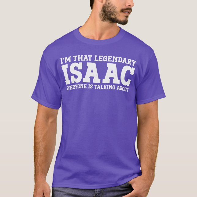 Isaac Personal Name Funny Isaac funny T-Shirt (Front)